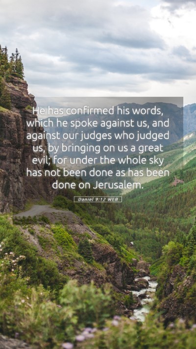 Picture 05 - Daniel 9:12 WEB Mobile Phone Wallpaper - He has confirmed his words, which he spoke - Mobile Bible Verse Wallpaper