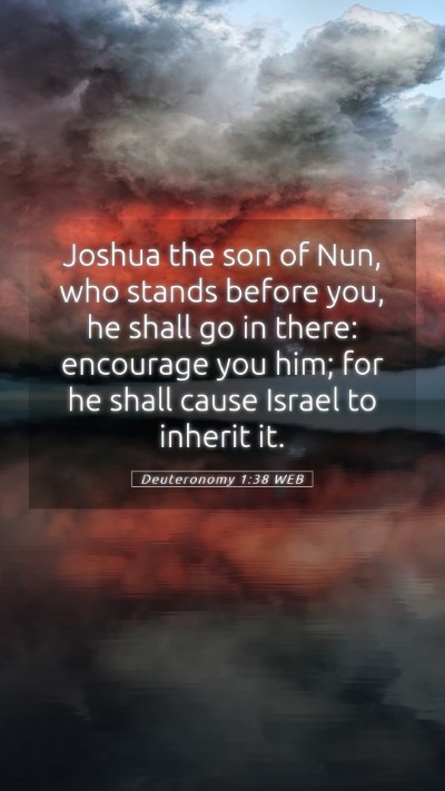 Picture 05 - Deuteronomy 1:38 WEB Mobile Phone Wallpaper - Joshua the son of Nun, who stands before you, he - Mobile Bible Verse Wallpaper