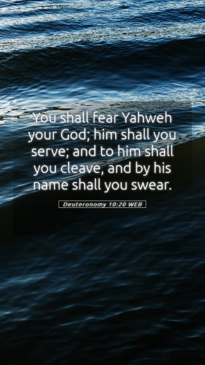 Picture 05 - Deuteronomy 10:20 WEB Mobile Phone Wallpaper - You shall fear Yahweh your God; him shall you - Mobile Bible Verse Wallpaper