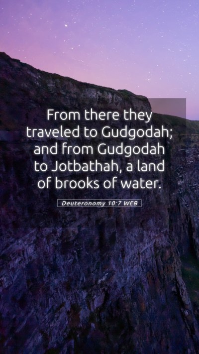 Picture 05 - Deuteronomy 10:7 WEB Mobile Phone Wallpaper - From there they traveled to Gudgodah; and from - Mobile Bible Verse Wallpaper