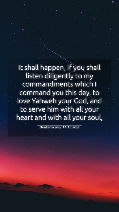 Picture 05 - Deuteronomy 11:13 WEB Mobile Phone Wallpaper - It shall happen, if you shall listen diligently - Mobile Bible Verse Wallpaper