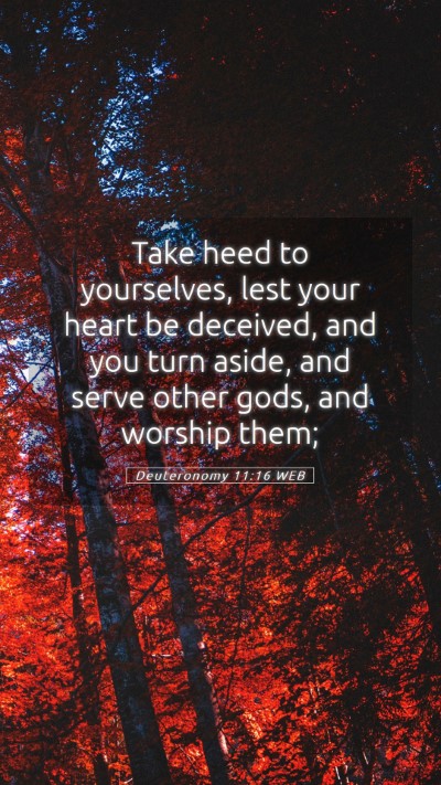 Picture 05 - Deuteronomy 11:16 WEB Mobile Phone Wallpaper - Take heed to yourselves, lest your heart be - Mobile Bible Verse Wallpaper