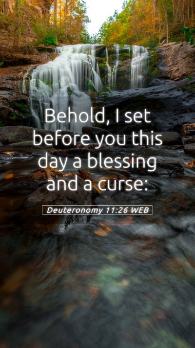 Picture 05 - Deuteronomy 11:26 WEB Mobile Phone Wallpaper - Behold, I set before you this day a blessing and - Mobile Bible Verse Wallpaper