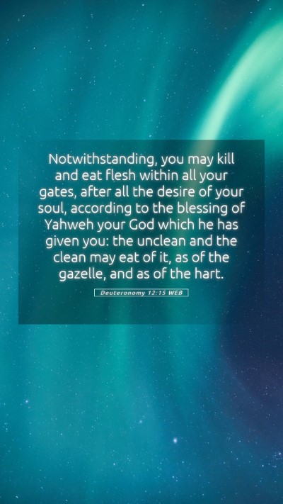 Picture 05 - Deuteronomy 12:15 WEB Mobile Phone Wallpaper - Notwithstanding, you may kill and eat flesh - Mobile Bible Verse Wallpaper
