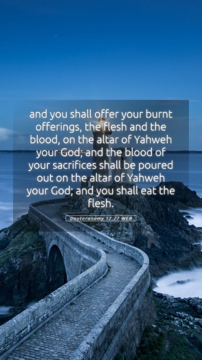 Picture 05 - Deuteronomy 12:27 WEB Mobile Phone Wallpaper - and you shall offer your burnt offerings, the - Mobile Bible Verse Wallpaper