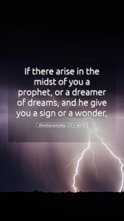 Picture 05 - Deuteronomy 13:1 WEB Mobile Phone Wallpaper - If there arise in the midst of you a prophet, or - Mobile Bible Verse Wallpaper