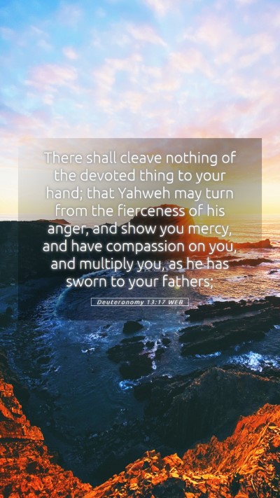 Picture 05 - Deuteronomy 13:17 WEB Mobile Phone Wallpaper - There shall cleave nothing of the devoted thing - Mobile Bible Verse Wallpaper