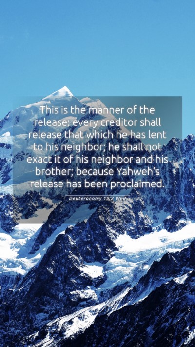 Picture 05 - Deuteronomy 15:2 WEB Mobile Phone Wallpaper - This is the manner of the release: every creditor - Mobile Bible Verse Wallpaper