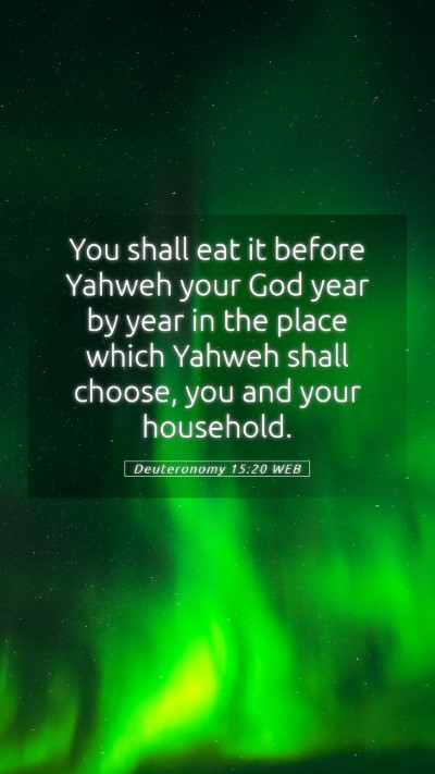 Picture 05 - Deuteronomy 15:20 WEB Mobile Phone Wallpaper - You shall eat it before Yahweh your God year by - Mobile Bible Verse Wallpaper