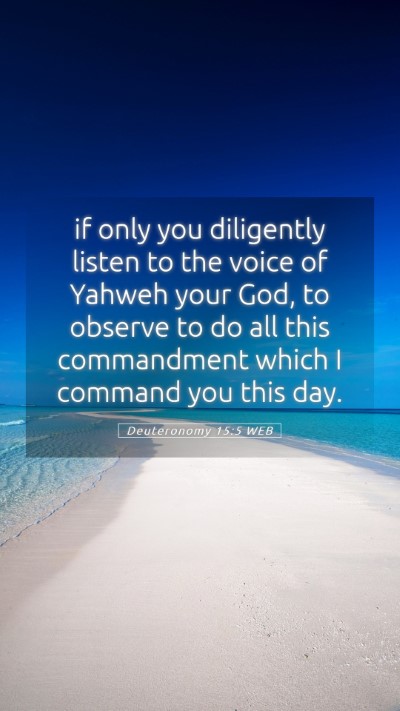 Picture 05 - Deuteronomy 15:5 WEB Mobile Phone Wallpaper - if only you diligently listen to the voice of - Mobile Bible Verse Wallpaper