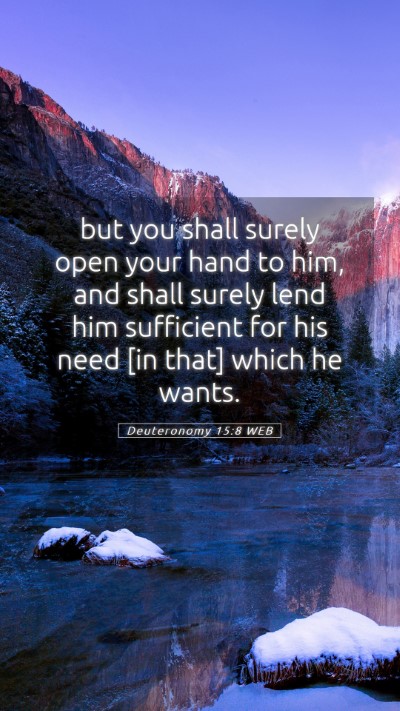 Picture 05 - Deuteronomy 15:8 WEB Mobile Phone Wallpaper - but you shall surely open your hand to him, and - Mobile Bible Verse Wallpaper