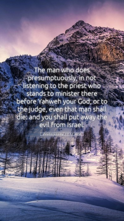 Picture 05 - Deuteronomy 17:12 WEB Mobile Phone Wallpaper - The man who does presumptuously, in not listening - Mobile Bible Verse Wallpaper