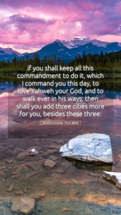 Picture 05 - Deuteronomy 19:9 WEB Mobile Phone Wallpaper - if you shall keep all this commandment to do it, - Mobile Bible Verse Wallpaper