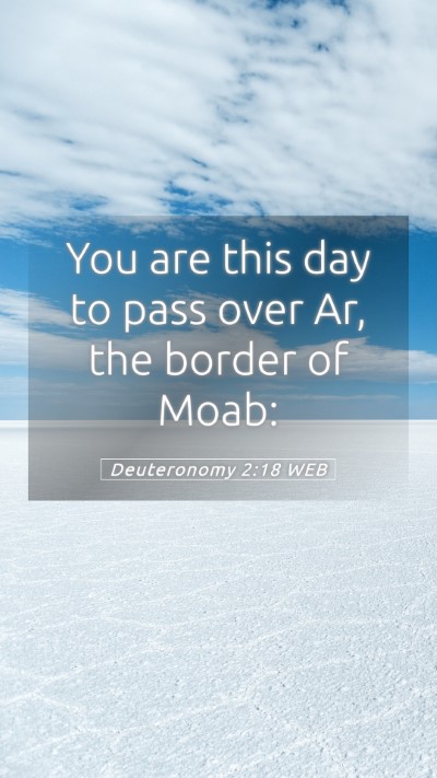 Picture 05 - Deuteronomy 2:18 WEB Mobile Phone Wallpaper - You are this day to pass over Ar, the border of - Mobile Bible Verse Wallpaper