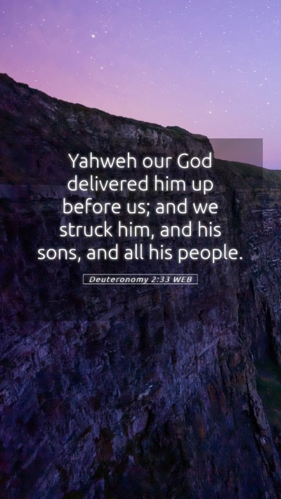 Picture 05 - Deuteronomy 2:33 WEB Mobile Phone Wallpaper - Yahweh our God delivered him up before us; and we - Mobile Bible Verse Wallpaper
