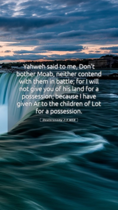 Picture 05 - Deuteronomy 2:9 WEB Mobile Phone Wallpaper - Yahweh said to me, Don't bother Moab, neither - Mobile Bible Verse Wallpaper