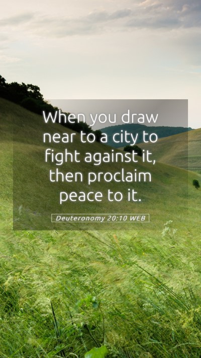 Picture 05 - Deuteronomy 20:10 WEB Mobile Phone Wallpaper - When you draw near to a city to fight against it, - Mobile Bible Verse Wallpaper