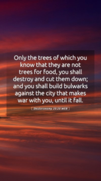 Picture 05 - Deuteronomy 20:20 WEB Mobile Phone Wallpaper - Only the trees of which you know that they are - Mobile Bible Verse Wallpaper