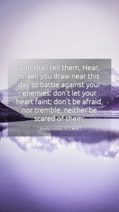 Picture 05 - Deuteronomy 20:3 WEB Mobile Phone Wallpaper - and shall tell them, Hear, Israel, you draw near - Mobile Bible Verse Wallpaper