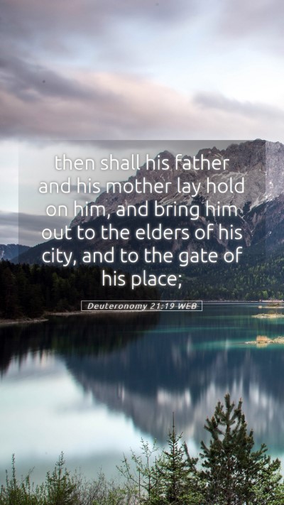 Picture 05 - Deuteronomy 21:19 WEB Mobile Phone Wallpaper - then shall his father and his mother lay hold on - Mobile Bible Verse Wallpaper