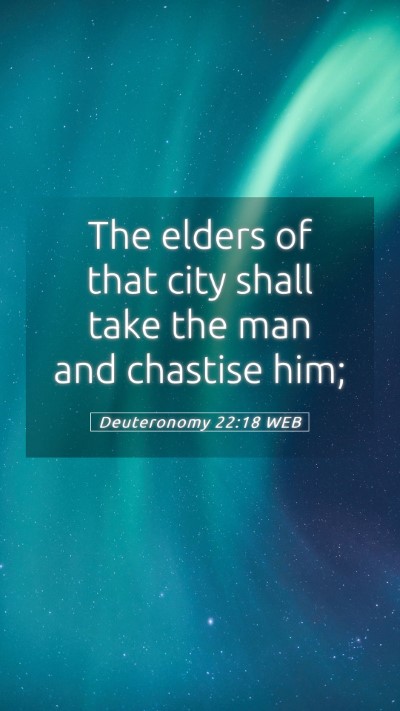 Picture 05 - Deuteronomy 22:18 WEB Mobile Phone Wallpaper - The elders of that city shall take the man and - Mobile Bible Verse Wallpaper