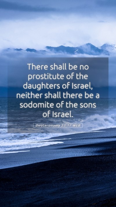 Picture 05 - Deuteronomy 23:17 WEB Mobile Phone Wallpaper - There shall be no prostitute of the daughters of - Mobile Bible Verse Wallpaper