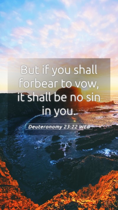Picture 05 - Deuteronomy 23:22 WEB Mobile Phone Wallpaper - But if you shall forbear to vow, it shall be no - Mobile Bible Verse Wallpaper