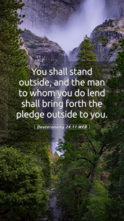 Picture 05 - Deuteronomy 24:11 WEB Mobile Phone Wallpaper - You shall stand outside, and the man to whom you - Mobile Bible Verse Wallpaper