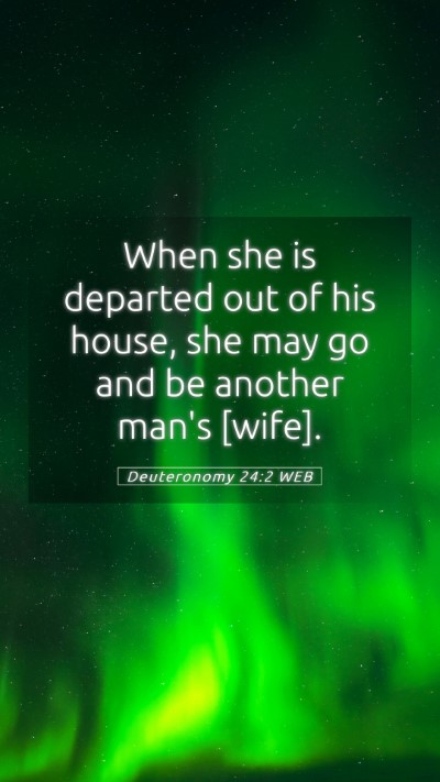 Picture 05 - Deuteronomy 24:2 WEB Mobile Phone Wallpaper - When she is departed out of his house, she may go - Mobile Bible Verse Wallpaper