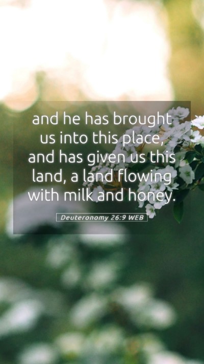 Picture 05 - Deuteronomy 26:9 WEB Mobile Phone Wallpaper - and he has brought us into this place, and has - Mobile Bible Verse Wallpaper