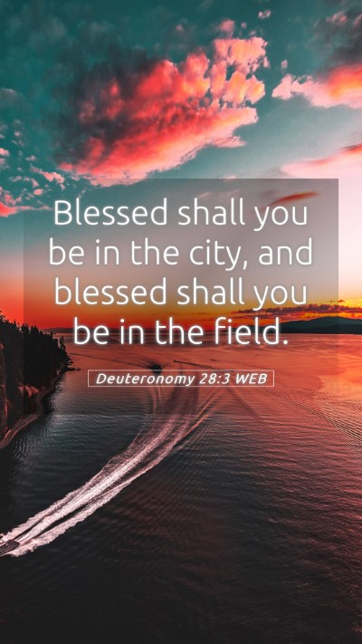 Picture 05 - Deuteronomy 28:3 WEB Mobile Phone Wallpaper - Blessed shall you be in the city, and blessed - Mobile Bible Verse Wallpaper