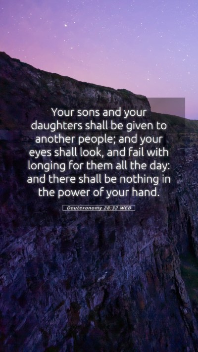 Picture 05 - Deuteronomy 28:32 WEB Mobile Phone Wallpaper - Your sons and your daughters shall be given to - Mobile Bible Verse Wallpaper