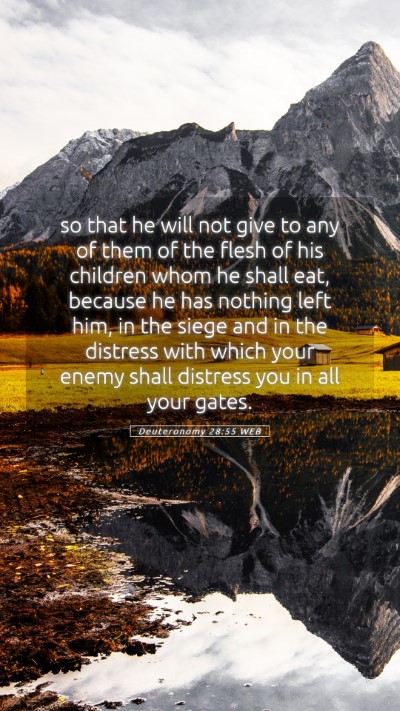 Picture 05 - Deuteronomy 28:55 WEB Mobile Phone Wallpaper - so that he will not give to any of them of the - Mobile Bible Verse Wallpaper