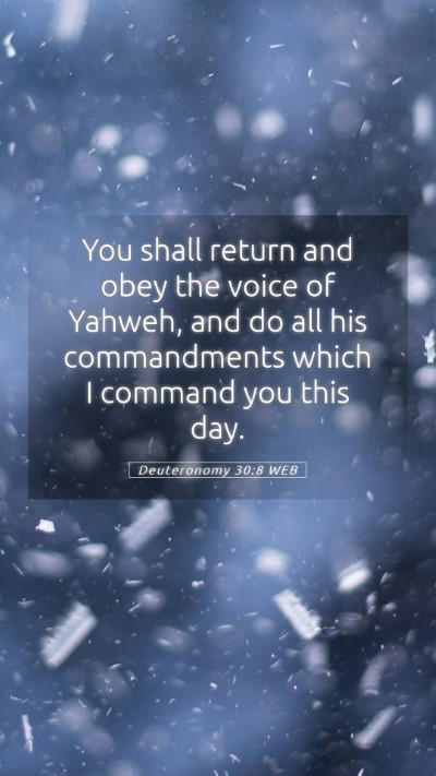 Picture 05 - Deuteronomy 30:8 WEB Mobile Phone Wallpaper - You shall return and obey the voice of Yahweh, - Mobile Bible Verse Wallpaper