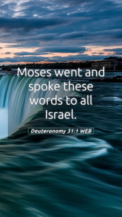 Picture 05 - Deuteronomy 31:1 WEB Mobile Phone Wallpaper - Moses went and spoke these words to all - Mobile Bible Verse Wallpaper