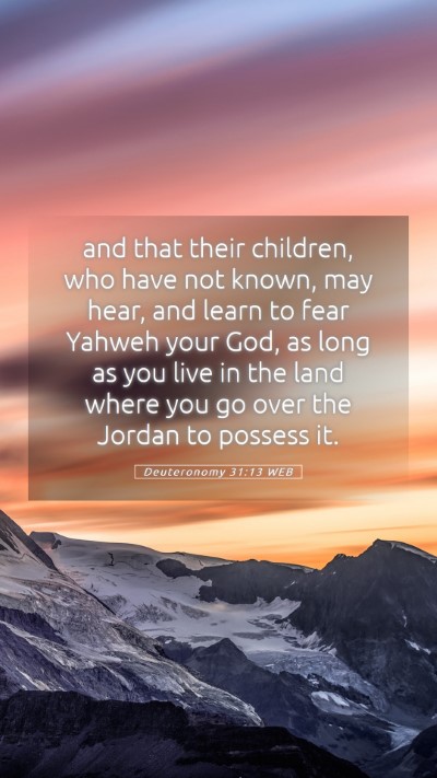 Picture 05 - Deuteronomy 31:13 WEB Mobile Phone Wallpaper - and that their children, who have not known, may - Mobile Bible Verse Wallpaper