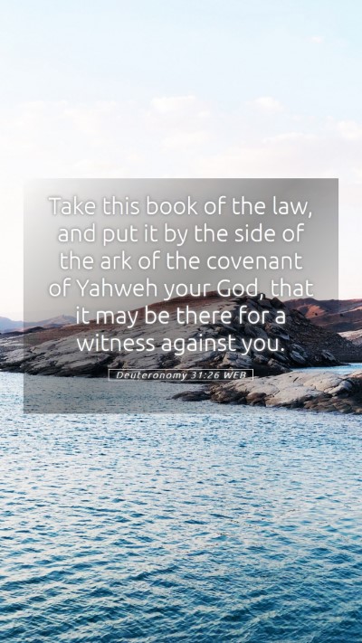 Picture 05 - Deuteronomy 31:26 WEB Mobile Phone Wallpaper - Take this book of the law, and put it by the side - Mobile Bible Verse Wallpaper