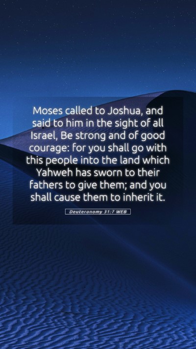 Picture 05 - Deuteronomy 31:7 WEB Mobile Phone Wallpaper - Moses called to Joshua, and said to him in the - Mobile Bible Verse Wallpaper
