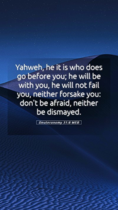 Picture 05 - Deuteronomy 31:8 WEB Mobile Phone Wallpaper - Yahweh, he it is who does go before you; he will - Mobile Bible Verse Wallpaper