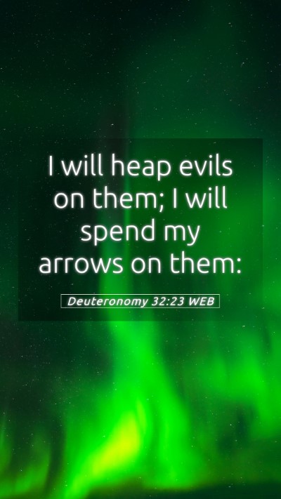 Picture 05 - Deuteronomy 32:23 WEB Mobile Phone Wallpaper - I will heap evils on them; I will spend my arrows - Mobile Bible Verse Wallpaper