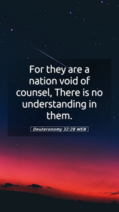 Picture 05 - Deuteronomy 32:28 WEB Mobile Phone Wallpaper - For they are a nation void of counsel, There is - Mobile Bible Verse Wallpaper