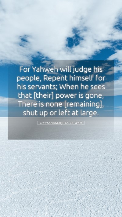 Picture 05 - Deuteronomy 32:36 WEB Mobile Phone Wallpaper - For Yahweh will judge his people, Repent himself - Mobile Bible Verse Wallpaper
