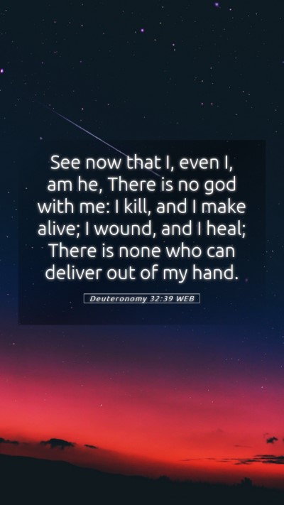 Picture 05 - Deuteronomy 32:39 WEB Mobile Phone Wallpaper - See now that I, even I, am he, There is no god - Mobile Bible Verse Wallpaper