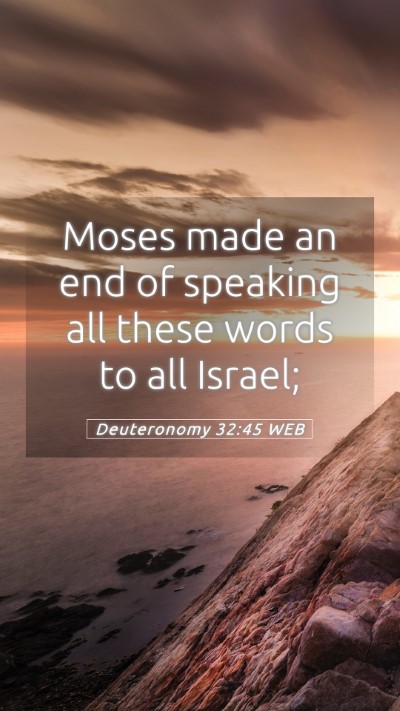 Picture 05 - Deuteronomy 32:45 WEB Mobile Phone Wallpaper - Moses made an end of speaking all these words to - Mobile Bible Verse Wallpaper