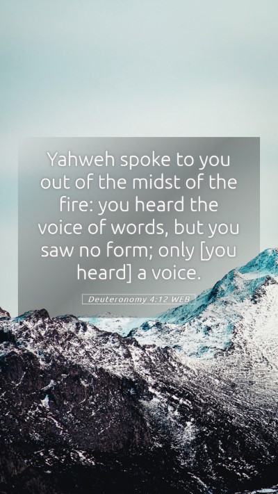 Picture 05 - Deuteronomy 4:12 WEB Mobile Phone Wallpaper - Yahweh spoke to you out of the midst of the fire: - Mobile Bible Verse Wallpaper
