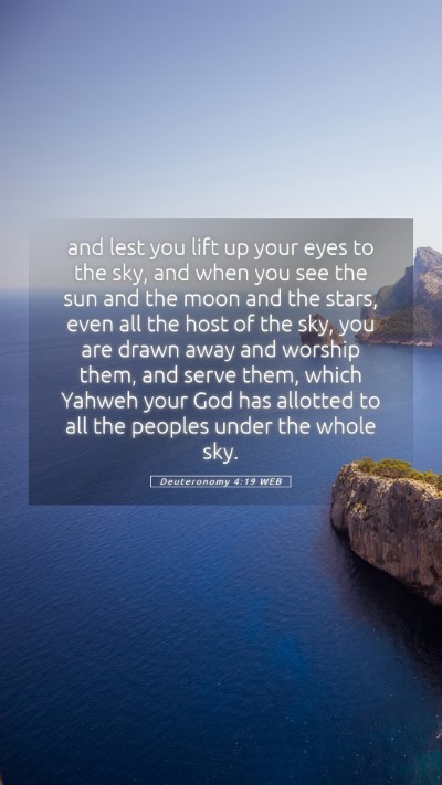 Picture 05 - Deuteronomy 4:19 WEB Mobile Phone Wallpaper - and lest you lift up your eyes to the sky, and - Mobile Bible Verse Wallpaper