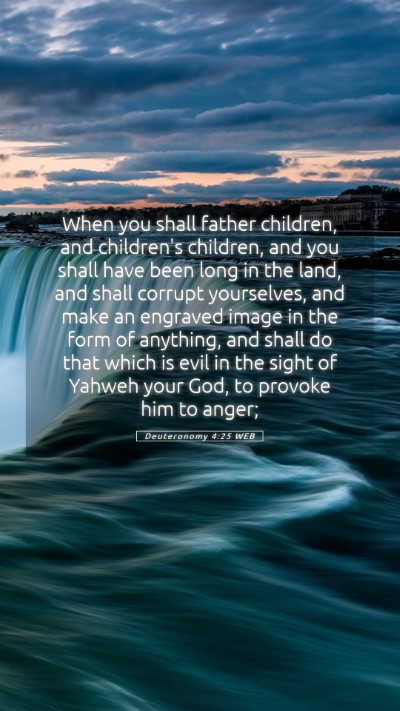 Picture 05 - Deuteronomy 4:25 WEB Mobile Phone Wallpaper - When you shall father children, and children's - Mobile Bible Verse Wallpaper
