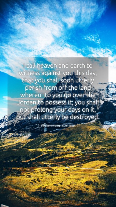 Picture 05 - Deuteronomy 4:26 WEB Mobile Phone Wallpaper - I call heaven and earth to witness against you - Mobile Bible Verse Wallpaper