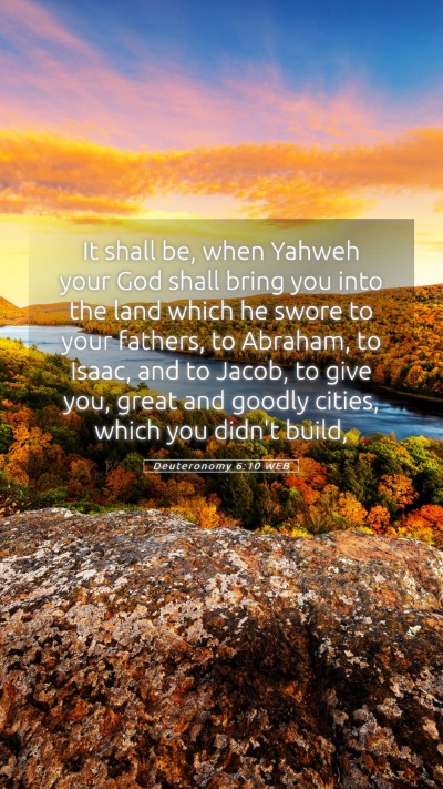 Picture 05 - Deuteronomy 6:10 WEB Mobile Phone Wallpaper - It shall be, when Yahweh your God shall bring you - Mobile Bible Verse Wallpaper
