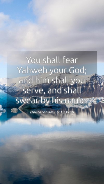 Picture 05 - Deuteronomy 6:13 WEB Mobile Phone Wallpaper - You shall fear Yahweh your God; and him shall you - Mobile Bible Verse Wallpaper